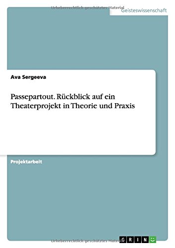 Passepartout. Rückblick auf ein Theaterprojekt in Theorie und Praxis