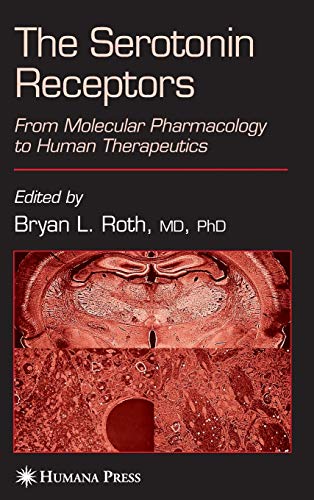 The Serotonin Receptors: From Molecular Pharmacology to Human Therapeutics (The Receptors)