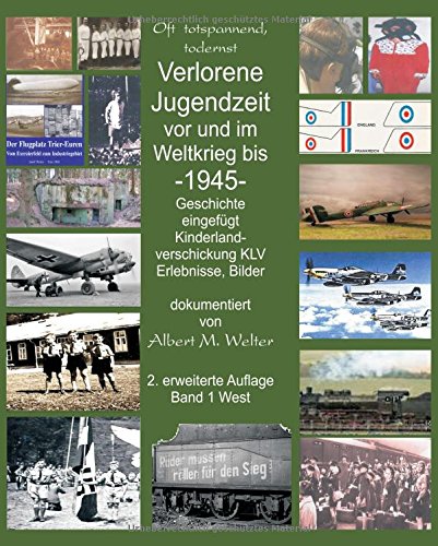 Verlorene Jugendzeit vor und im Weltkrieg 1945: Erholungsverschickung wird Kinderlandverschickung