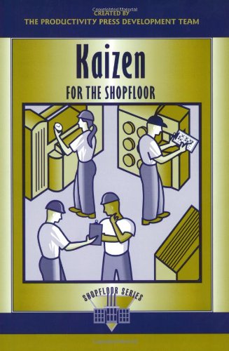 Kaizen for the Shopfloor: A Zero-Waste Environment with Process Automation (Shopfloor Series)