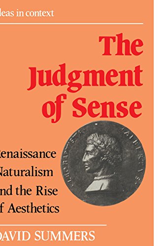 The Judgment of Sense: Renaissance Naturalism and the Rise of Aesthetics (Ideas in Context, Band 5)