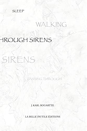 SLEEPWALKING THROUGH SIRENS