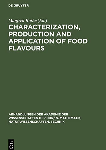 Characterization, production and application of food flavours: Proceedings of the 2nd Wartburg Aroma Symposium 1987. Organized by Central Institute of ... GDR Eisenach/GDR, November 16th¿19th, 1987