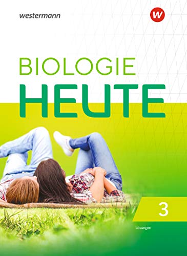 Biologie heute SI - Allgemeine Ausgabe 2019: Lösungen 3: Sekundarstufe 1 - Ausgabe 2019