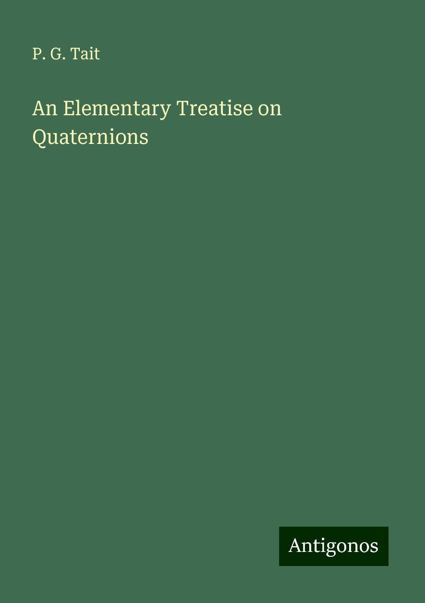 An Elementary Treatise on Quaternions