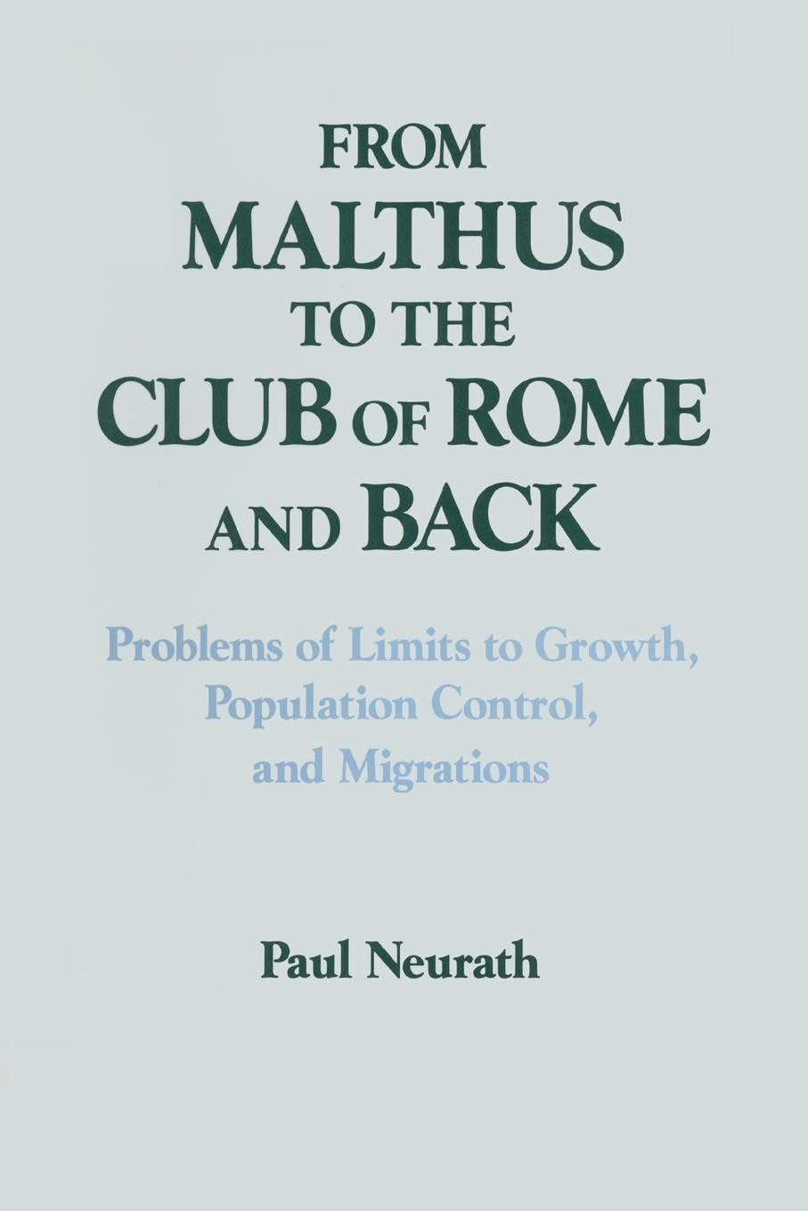 From Malthus to the Club of Rome and Back: Problems of Limits to Growth, Population Control and Migrations (Columbia University Seminars)