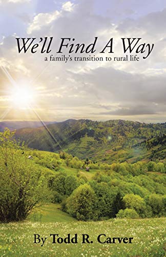 We'll Find A Way: a family's transition to rural life