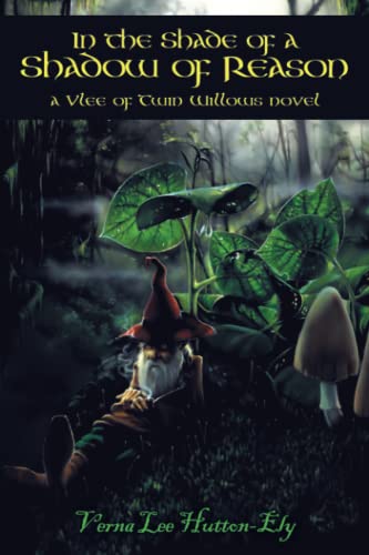 In the Shade of a Shadow of Reason: a Vlee of Twin Willows novel