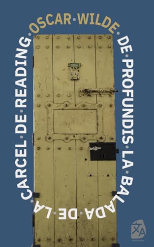 De profundis - La balada de la cárcel de Reading: Nueva traducción al español (Clásicos en español, Band 30)