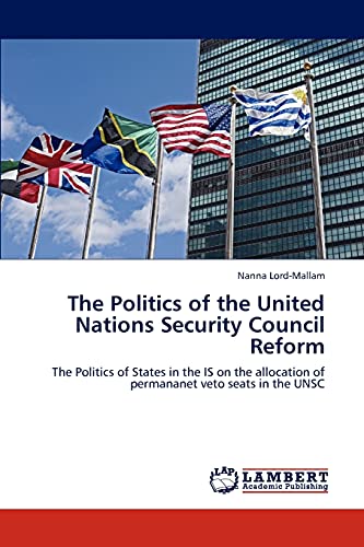 The Politics of the United Nations Security Council Reform: The Politics of States in the IS on the allocation of permananet veto seats in the UNSC
