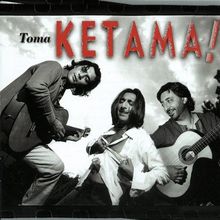 Toma Ketama!