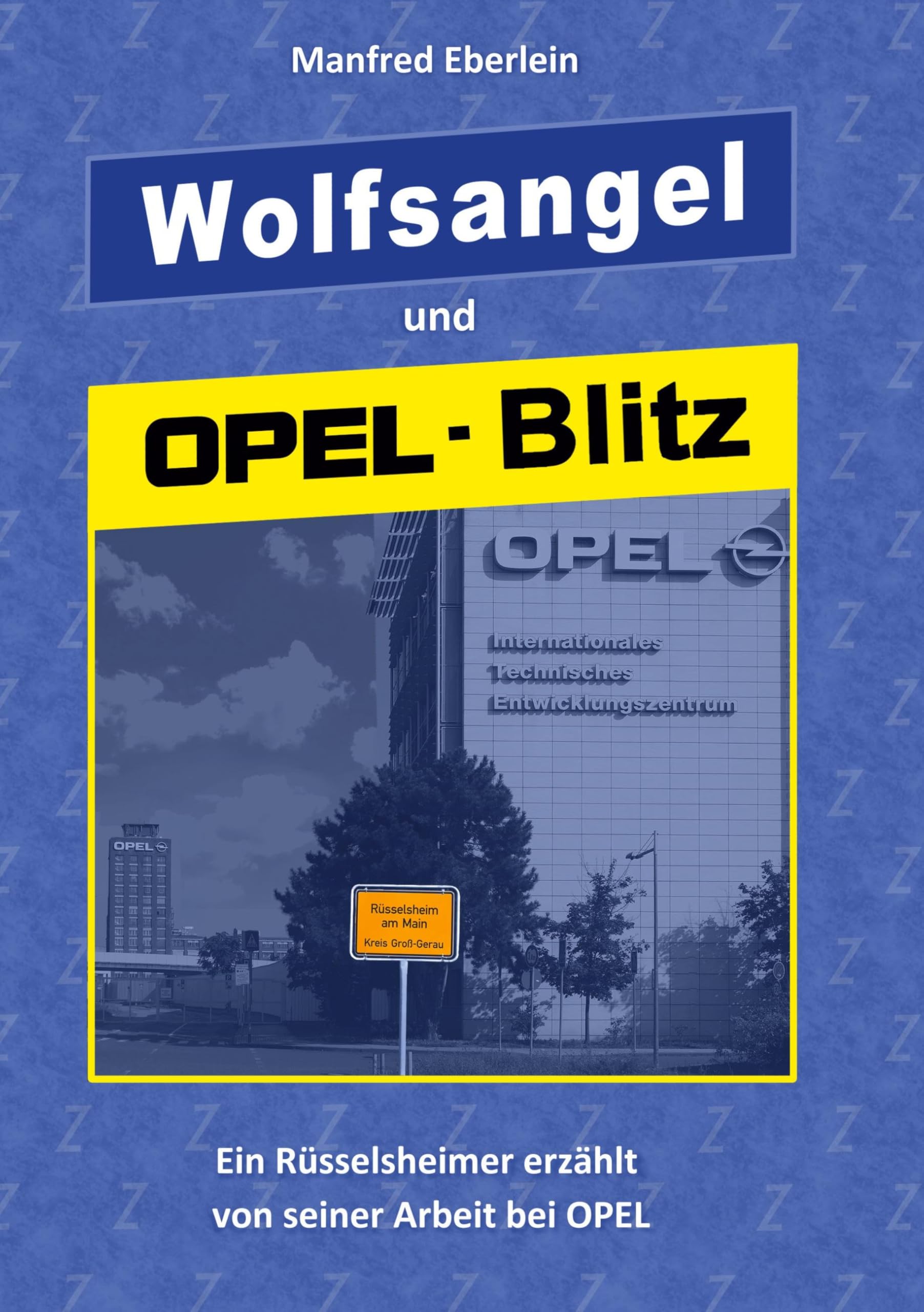 Wolfsangel und Opel-Blitz: Ein Rüsselsheimer erzählt von seiner Arbeit bei Opel