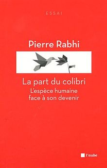 La part du colibri : l'espèce humaine face à son devenir