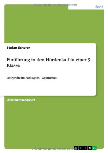 Einführung in den Hürdenlauf in einer 9. Klasse: Lehrprobe im Fach Sport - Gymnasium