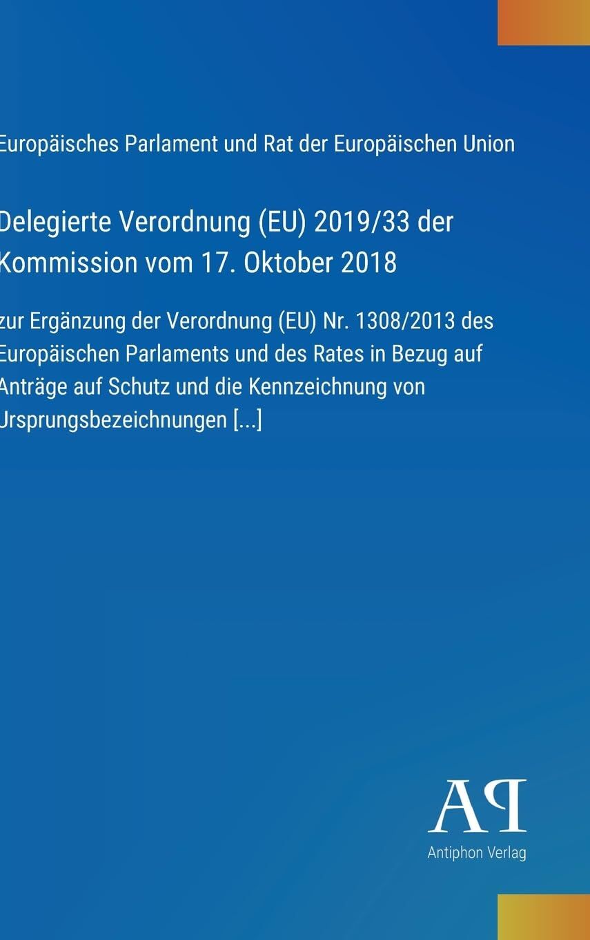 Delegierte Verordnung (EU) 2019/33 der Kommission vom 17. Oktober 2018