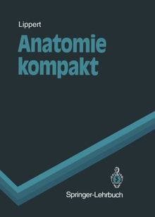 Anatomie kompakt (Springer-Lehrbuch)