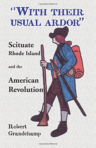 �With their usual ardor�, Scituate, Rhode Island and the American Revolution