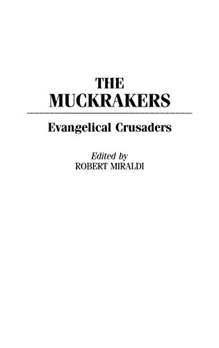 The Muckrakers: Evangelical Crusaders