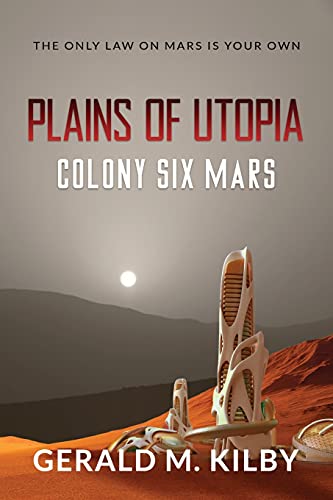 Plains of Utopia: Colony Six Mars (Colony Mars, Band 6)