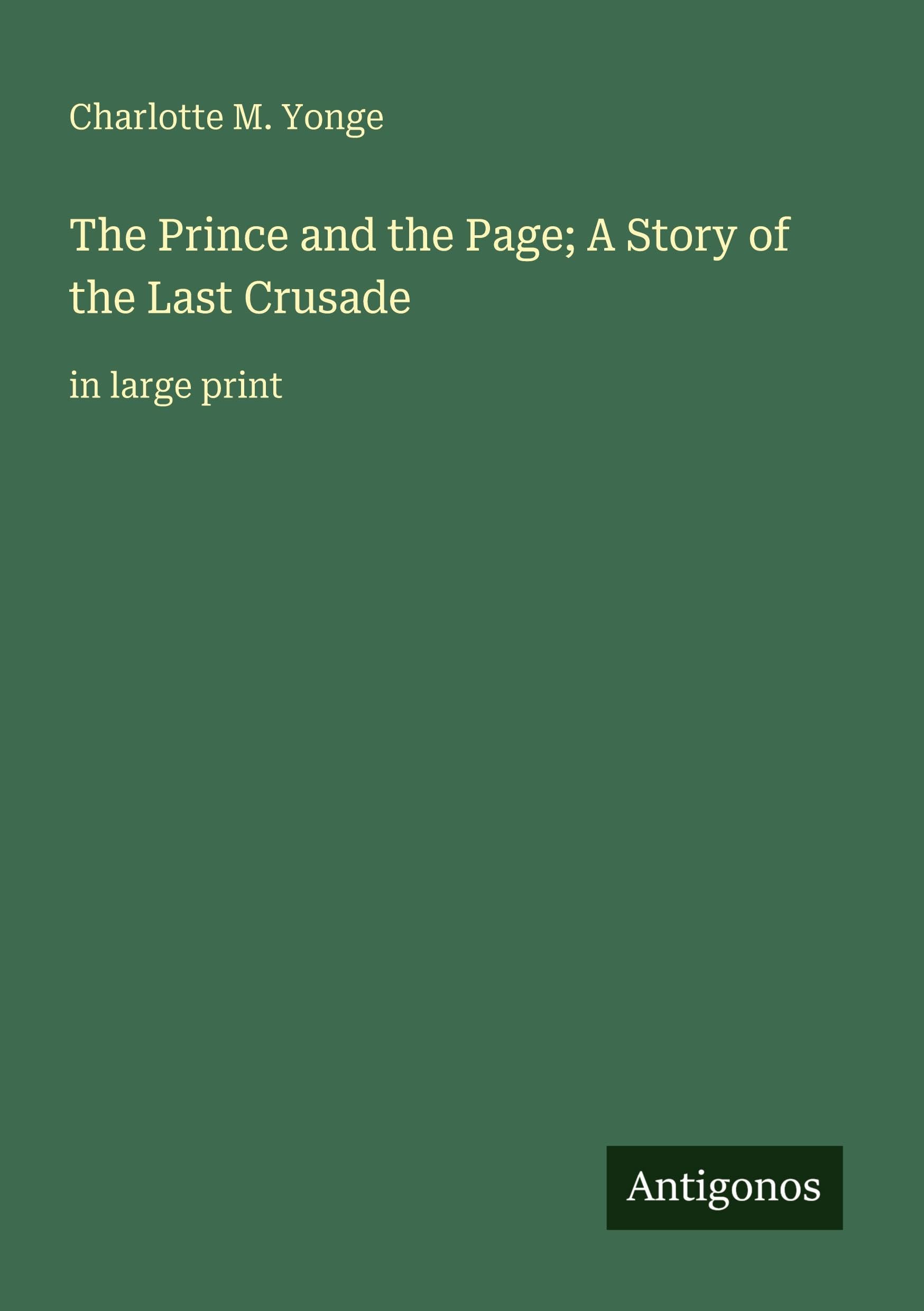 The Prince and the Page; A Story of the Last Crusade: in large print