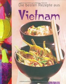 Die besten Rezepte aus Vietnam