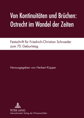 Von Kontinuitäten und Brüchen: Ostrecht im Wandel der Zeiten: Festschrift für Friedrich-Christian Schroeder zum 75. Geburtstag