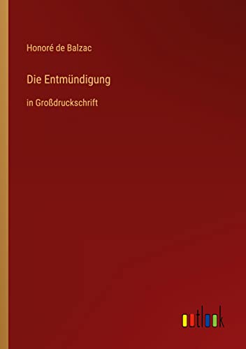 Die Entmündigung: in Großdruckschrift