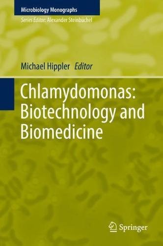 Chlamydomonas: Biotechnology and Biomedicine (Microbiology Monographs, Band 31)