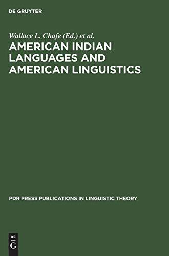 American Indian languages and American linguistics: Papers of the 2nd Golden anniversary symposium of the Linguistic society of America held at the ... (PDR Press publications in linguistic theory)