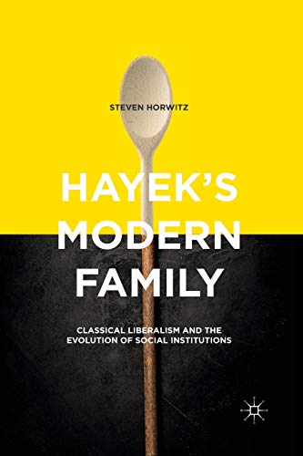 Hayek's Modern Family: Classical Liberalism and the Evolution of Social Institutions