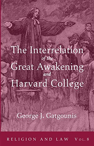 The Interrelation of the Great Awakening and Harvard College (Religion and Law, Band 8)