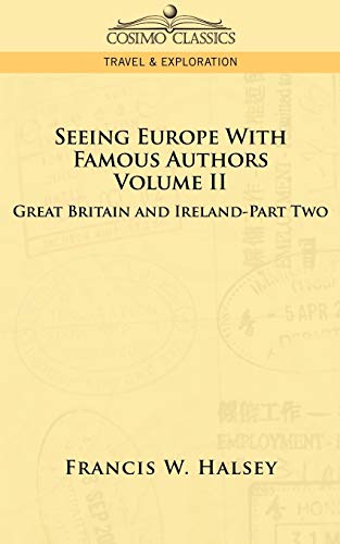 Seeing Europe with Famous Authors: Volume II - Great Britain and Ireland - Part Two
