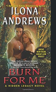 Burn for Me: A Hidden Legacy Novel