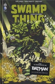 Swamp Thing. Vol. 1. De sève et de cendres