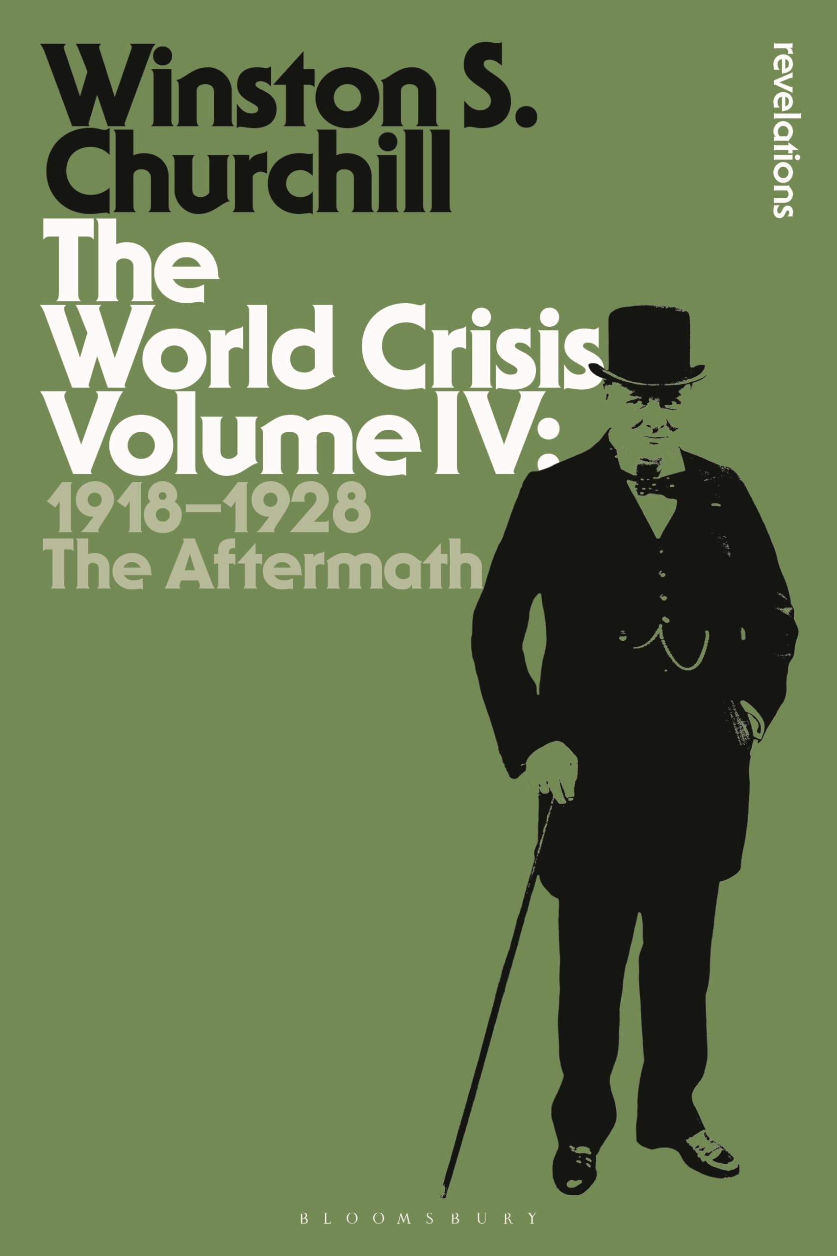 The World Crisis Volume IV: 1918-1928: The Aftermath (Bloomsbury Revelations, Band 4)