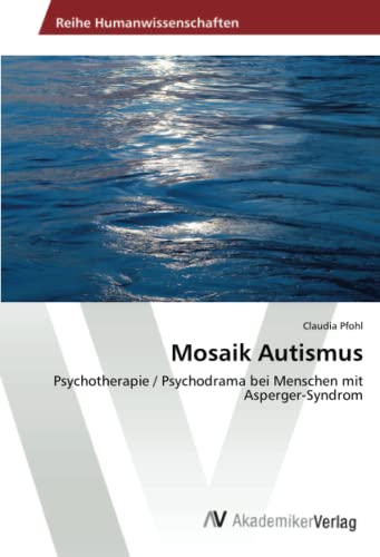 Mosaik Autismus: Psychotherapie / Psychodrama bei Menschen mit Asperger-Syndrom