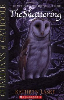 The Shattering (Guardians of Ga'hoole, Band 5)