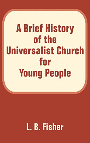 Brief History of the Universalist Church for Young People, A
