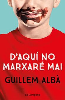 D'aquí no marxaré mai (Narrativa Catalana)