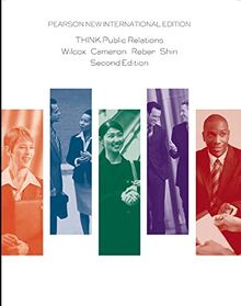 Wilcox, D: THINK Public Relations: Pearson New International