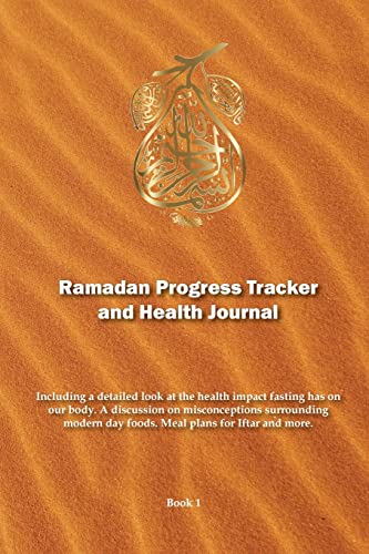 Ramadan Progress Tracker & Health Journal: Including a detailed look at the health impact fasting has on our body.