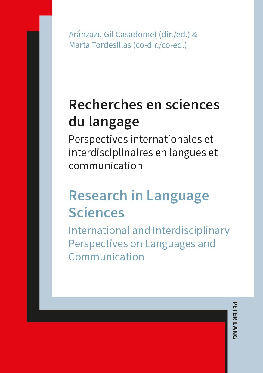Recherches en Sciences du langage / Research in Language Sciences: Perspectives internationales et interdisciplinaires en langues et communication / ... Perspectives on Languages and Communication