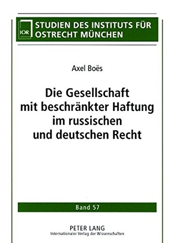 Die Gesellschaft mit beschränkter Haftung im russischen und deutschen Recht (Studien des Instituts für Ostrecht München)
