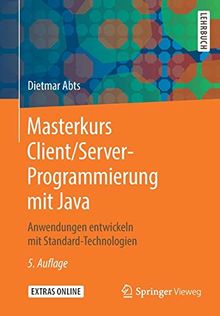 Masterkurs Client/Server-Programmierung mit Java: Anwendungen entwickeln mit Standard-Technologien