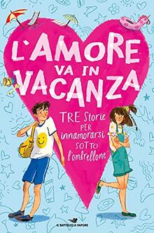 L'amore va in vacanza: Un'estate tra i delfini-Un amore un'estate-Carla e Daiana in vacanza... da sole! (One shot)