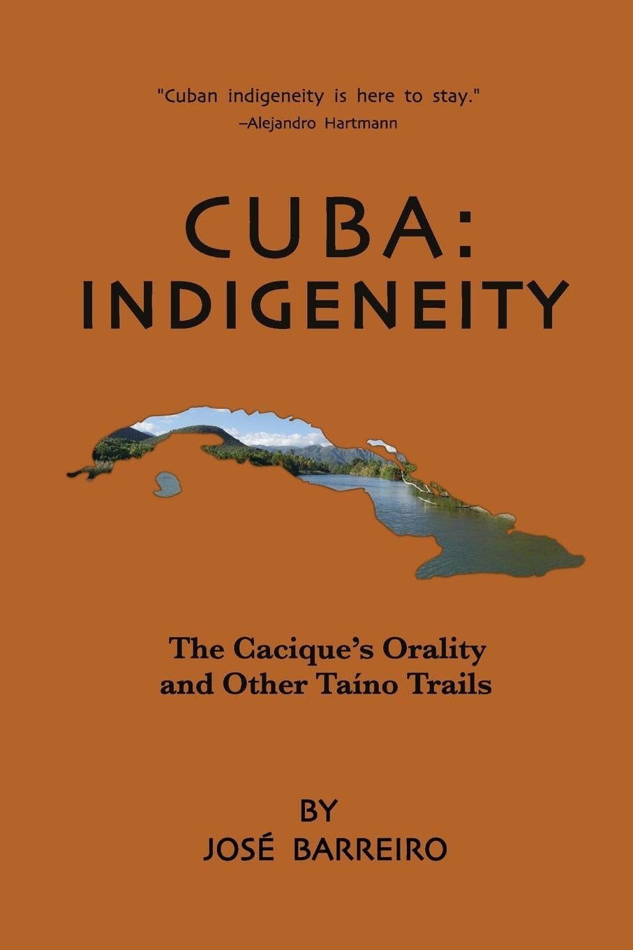 Cuba: Indigeneity, The Cacique's Orality and Other Taíno Trails