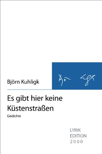 Es gibt hier keine Küstenstraßen: Gedichte