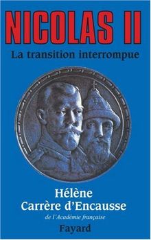 Nicolas II : la transition interrompue : une biographie politique