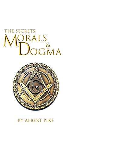 Albert Pike Morals And Dogma Of The Ancient And Accepted Scottish Rite Of Freemasonry