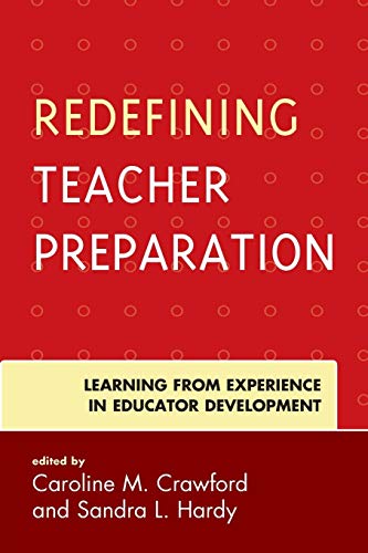 Redefining Teacher Preparations: Learning from Experience in Educator Development